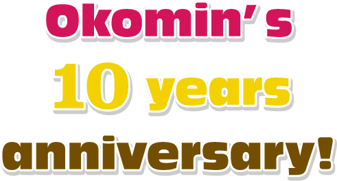 Okomin’s 10 years anniversary!