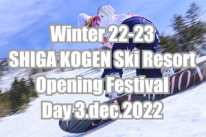 Winter 22-23 SHIGA KOGEN Ski Resort Opening Festival