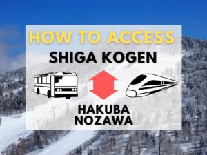 How to access Shiga Kogen from Hakuba Valley / Nozawa Onsen ski resorts