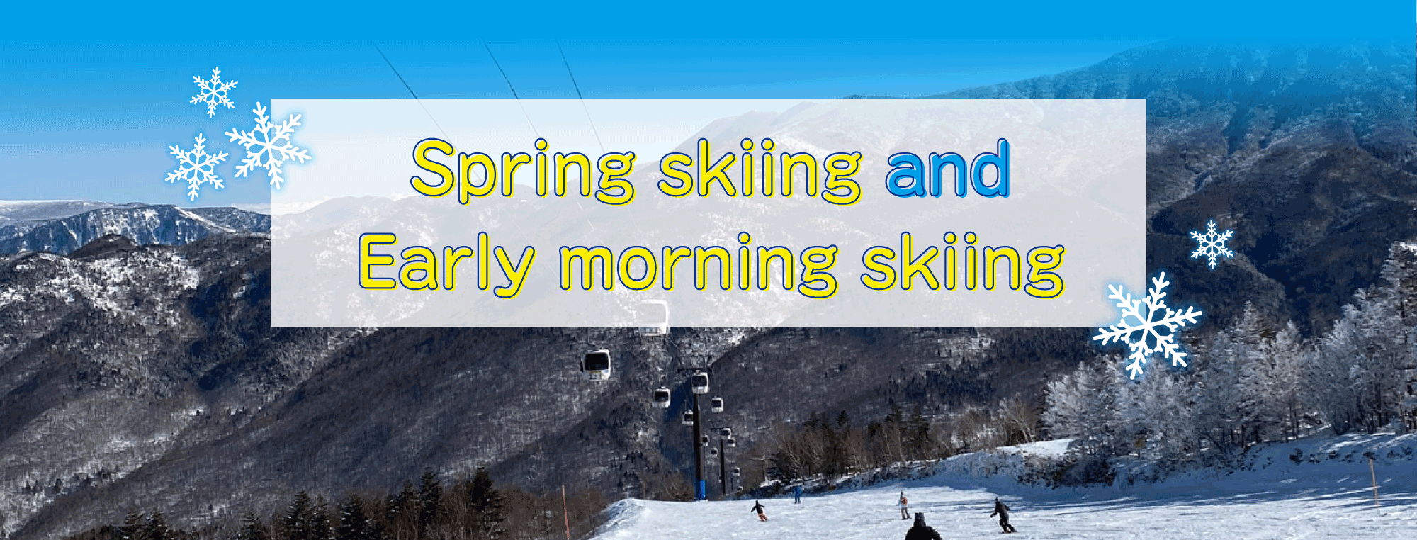 Spring skiing and Early morning skiing