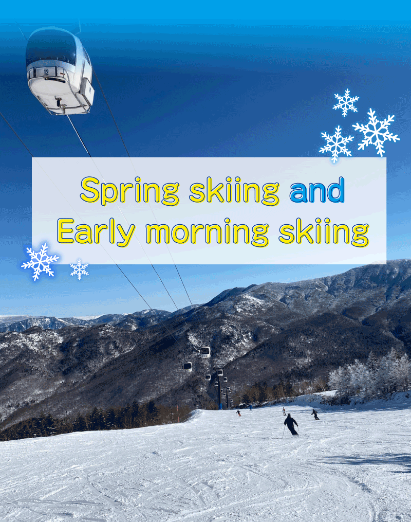 Spring skiing and Early morning skiing