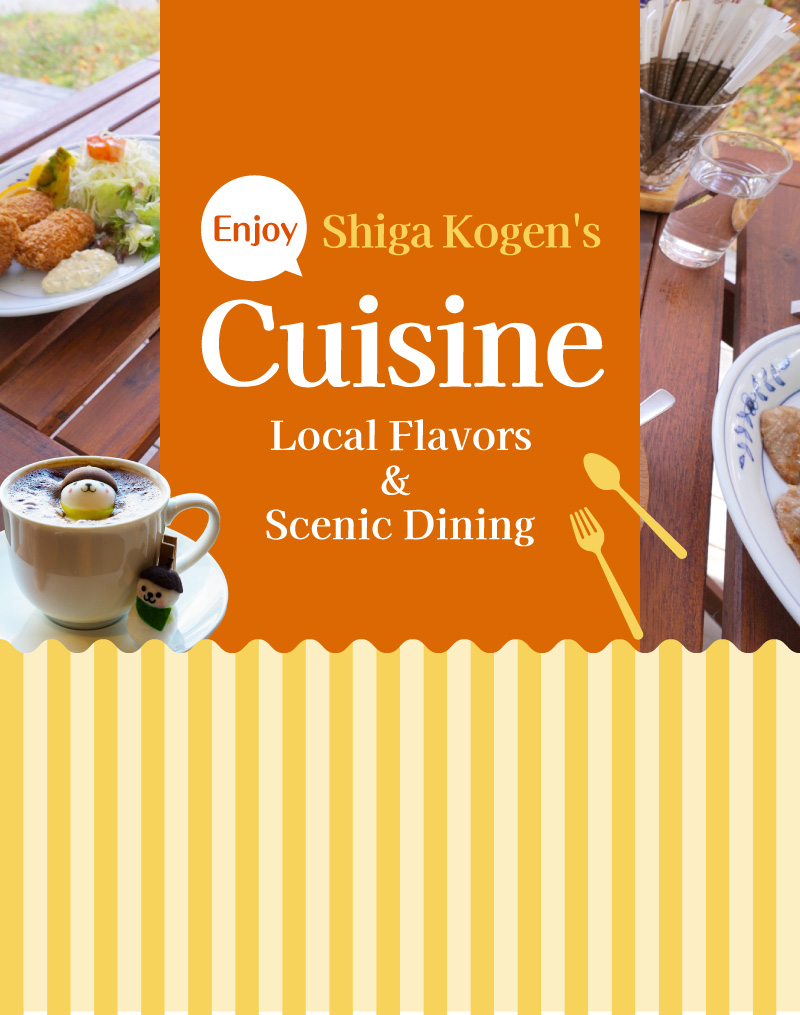 Enjoy Shiga Kogen's Cuisine