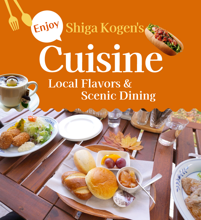 Enjoy Shiga Kogen's Cuisine